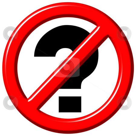 No questions 3d sign No questions 3d sign stock photo, No questions 3d sign isolated in white by Georgios Kollidas