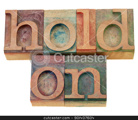 To use this stock image in your creative project, please select the size you need over to the right and click the "Add to Cart" button.
Your downloaded image will come with the Cutcaster watermark removed so don’t worry about the watermark you see on this page. motivational concept - hold on stock photo, motivational concept - hold on - isolated phrase in vintage wood letterpress type by Marek Uliasz