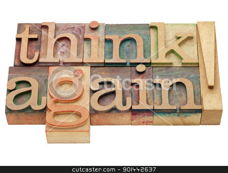 To use this stock image in your creative project, please select the size you need over to the right and click the "Add to Cart" button.
Your downloaded image will come with the Cutcaster watermark removed so don’t worry about the watermark you see on this page. think again stock photo, think again exclamation - isolated text in vintage wood letterpress printing blocks by Marek Uliasz