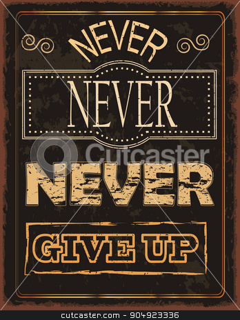 To use this stock image in your creative project, please select the size you need over to the right and click the "Add to Cart" button.
Your downloaded image will come with the Cutcaster watermark removed so don’t worry about the watermark you see on this page. Vintage typography stock vector clipart, Motivating vintage poster with grunge effects. by monicaodo